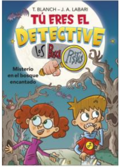 TU ERES EL DETECTIVE 1: MISTERIO EN EL BOSQUE ENCANTADO - LOS BUSCAPISTAS