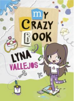 MY CRAZY BOOK, LYNA VALLEJOS