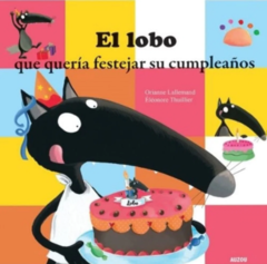 EL LOBO QUE QUERÍA FESTEJAR SU CUMPLEAÑOS