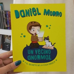 UN VECINO ANORMAL Y EL SECRETO DE LA CAJA MAGICA: DANIEL MORRO