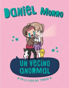 UN VECINO ANORMAL - EN LA CASA DEL TERROR - DANIEL MORRO