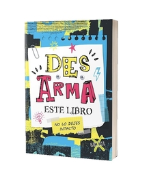 DESARMA ESTE LIBRO- NO LO DEJES INTACTO