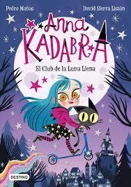 ANNA KADABRA: EL CLUB DE LA LUNA LLENA