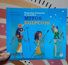 PEQUEÑAS HISTORIAS DE GRANDES: MITOS EGIPCIOS (TAPA DURA)