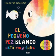 EL PEQUEÑO PEZ BLANCO ESTA MUY FELIZ