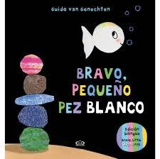 BRAVO, EL PEQUEÑO PEZ BLANCO