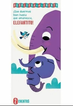 DESPLIEGA EL CUENTO: ELEFANTITO!