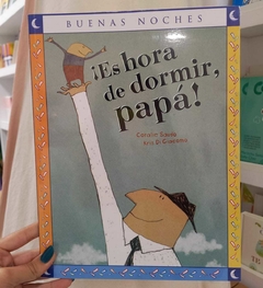 ¡ES HORA DE DORMIR, PAPÁ!