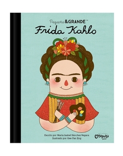 PEQUEÑA Y GRANDE: FRIDA KAHLO