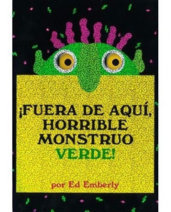 FUERA DE AQUÍ HORRIBLE MONSTRUO VERDE