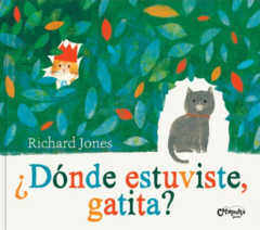 ¿DÓNDE ESTUVISTE, GATITA?