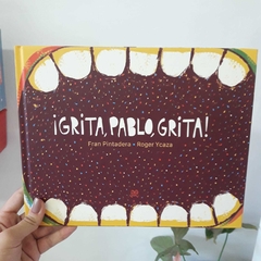 ¡GRITA, PABLO, GRITA!