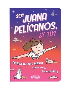 SOY JUANA PELÍCANOS, ¿Y TÚ?