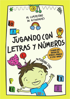 MI CUADERNO DE ACTIVIDADES: JUGANDO CON LETRAS Y NUMEROS