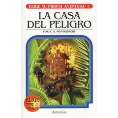 ELIGE TU PROPIA AVENTURA 6: LA CASA DEL PELIGRO