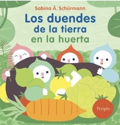 LOS DUENDES DE LA TIERRA EN LA HUERTA