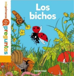 MIS PRIMERAS PREGUNTAS: LOS BICHOS