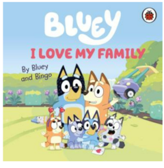 BLUEY- I LOVE MY FAMILY