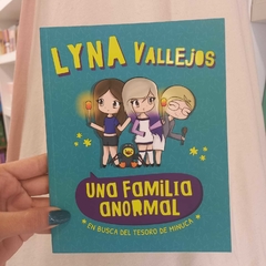 LYNA VALLEJOS: UNA FAMILIA ANORMAL, EN BUSCA DEL TESORO DE MINUCA