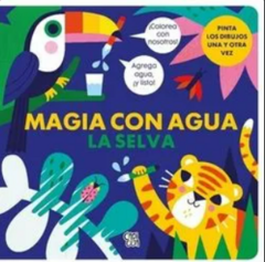 MAGIA CON AGUA: LA SELVA