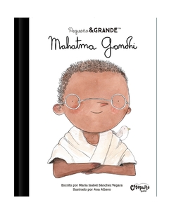 PEQUEÑO Y GRANDE: MAHATMA GANDHI