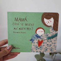 MAMA, QUE SE MUEVE AHI ADENTRO?