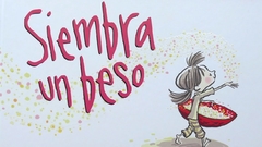 SIEMBRA UN BESO