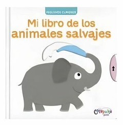 PEQUEÑOS CURIOSOS: MI LIBRO DE LOS ANIMALES SALVAJES