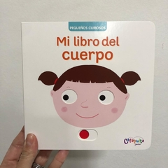 PEQUEÑOS CURIOSOS: MI LIBRO DEL CUERPO