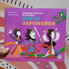 PEQUEÑAS HISTORIAS DE GRANDES: MITOS JAPONESES (TAPA DURA)