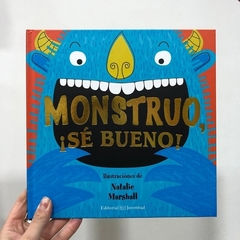 MONSTRUO, ¡SÉ BUENO!