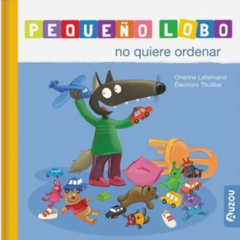 PEQUEÑO LOBO: NO QUIERE ORDENAR