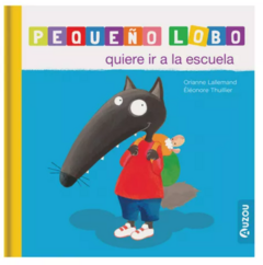 PEQUEÑO LOBO QUIERE IR A LA ESCUELA