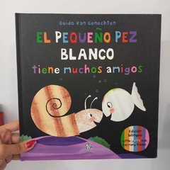 EL PEQUEÑO PEZ BLANCO TIENE MUCHOS AMIGOS