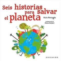 SEIS HISTORIAS PARA SALVAR EL PLANETA