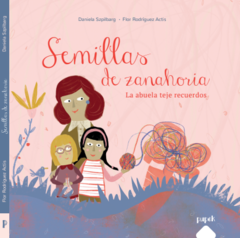 SEMILLAS DE ZANAHORIS: LA ABUELA TEJE RECUERDOS