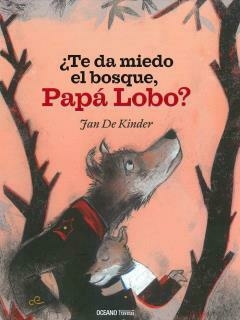 ¿TE DA MIEDO EL BOSQUE, PAPA LOBO?