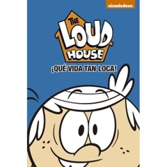 THE LOUD HOUSE 4: .QUE VIDA TAN LOCA!