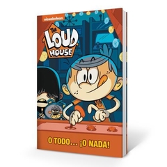 THE LOUD HOUSE 6: O TODO O NADA