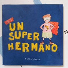 NACIÓ UN SUPER HERMANO - comprar online