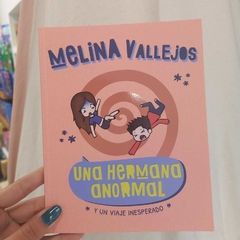 MELINA VALLEJOS UNA HERMANA ANORMAL - Y UN VIAJE INESPERADO