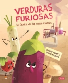 VERDURAS FURIOSAS: LA FABRICA DE LAS COSAS INUTILES