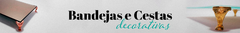 Banner da categoria Bandejas e Cestas Decorativas