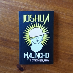 MALINCHO Y OTROS RELATOS - IOSHUA