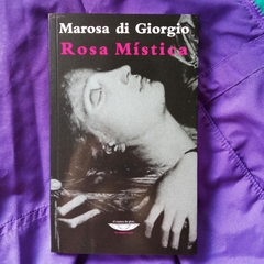 ROSA MÍSTICA - MAROSA DI GIORGIO