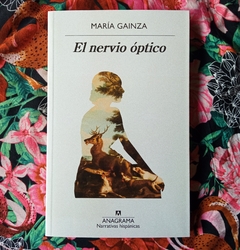 EL NERVIO ÓPTICO - MARÍA GAINZA