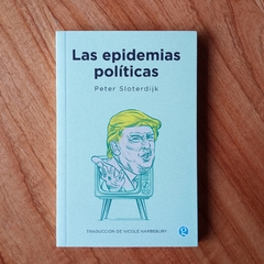 LAS EPIDEMIAS POLÍTICAS - PETER SLOTERDIJK