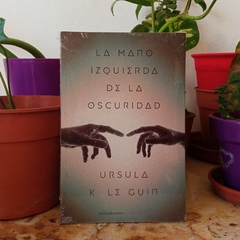 LA MANO IZQUIERDA DE LA OSCURIDAD - ÚRSULA K. LE GUIN