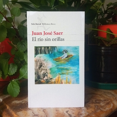 EL RÍO SIN ORILLAS - JUAN JOSÉ SAER