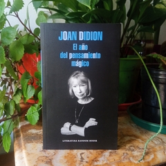 EL AÑO DEL PENSAMIENTO MÁGICO - JOAN DIDION